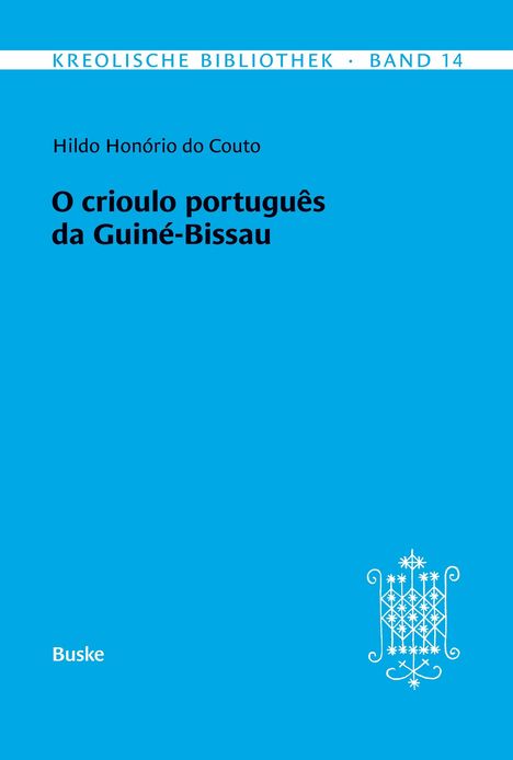 Hildo Honório Do Couto: Kreolische Bibliothek 14: O crioulo português da Guiné-Bissau, Buch