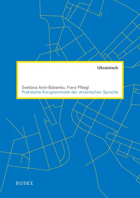 Svetlana Amir-Babenko: Praktische Kurzgrammatik der ukrainischen Sprache, Buch