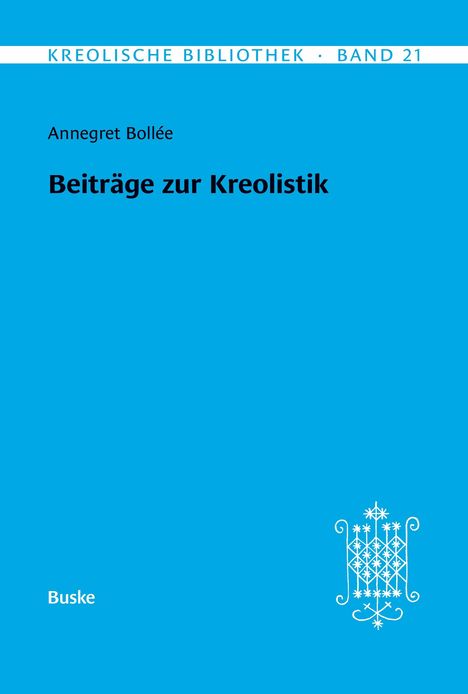 Annegret Bollée: Kreolische Bibliothek 21: Beiträge zur Kreolistik, Buch