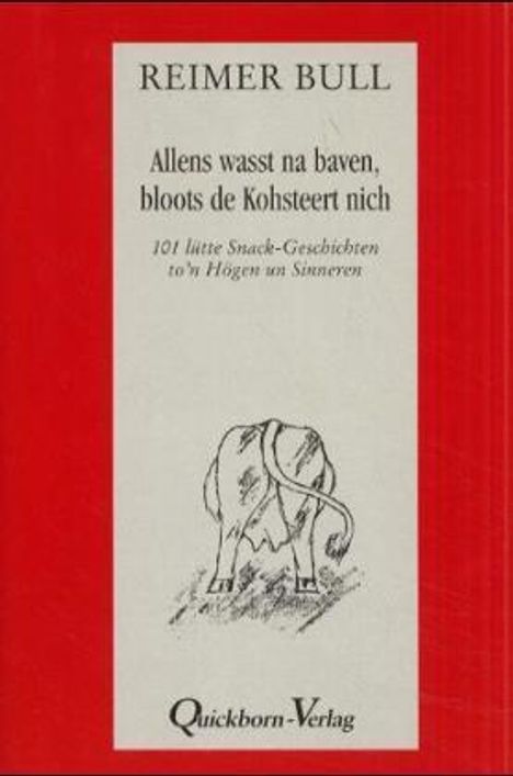 Reimer Bull: Allens wasst na baven, bloots de Kohsteert nich, Buch