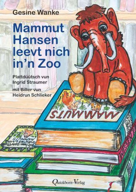 Gesine Wanke: Mammut Hansen leevt nich in'n Zoo, Buch