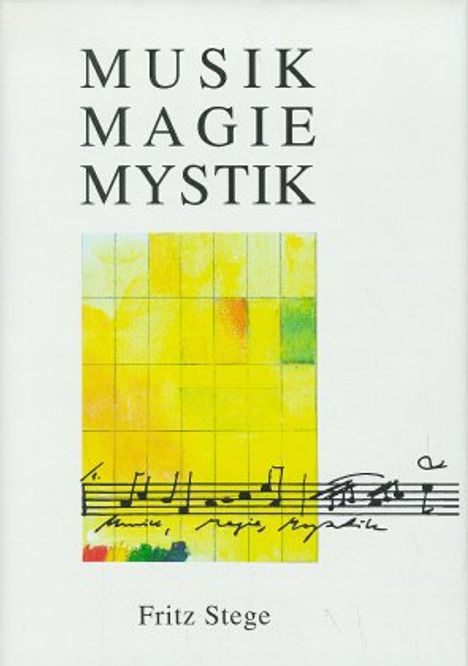 Fritz Stege: Musik Magie Mystik, Buch