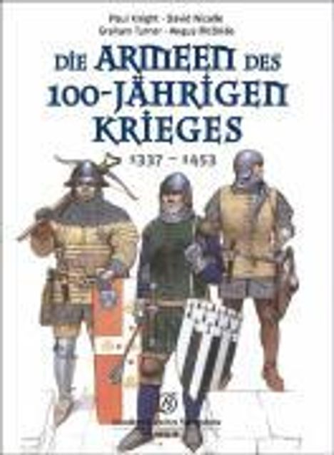Paul Knight: Die Armeen des 100-jährigen Krieges (1337 - 1453), Buch