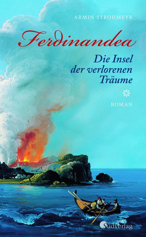 Armin Strohmeyr: Strohmeyr, A: Ferdinandea. Die Insel der verlorenen Träume, Buch