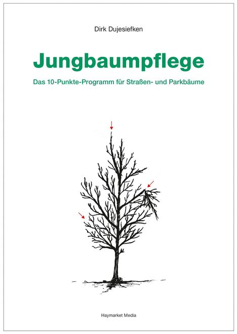 "Jungbaumpflege: Das 10-Punkte-Programm für Straßen- und Parkbäume" von Dirk Dujesiefken. Baumillustration mit roten Pfeilen.