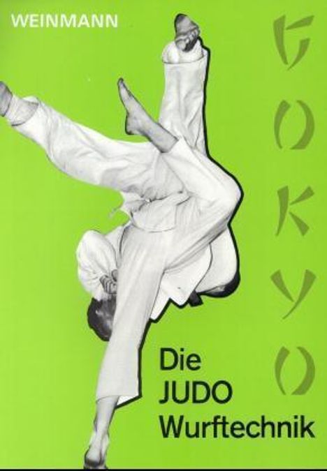 Wolfgang Weinmann: Die JUDO - Wurftechnik ( Gokyo), Buch