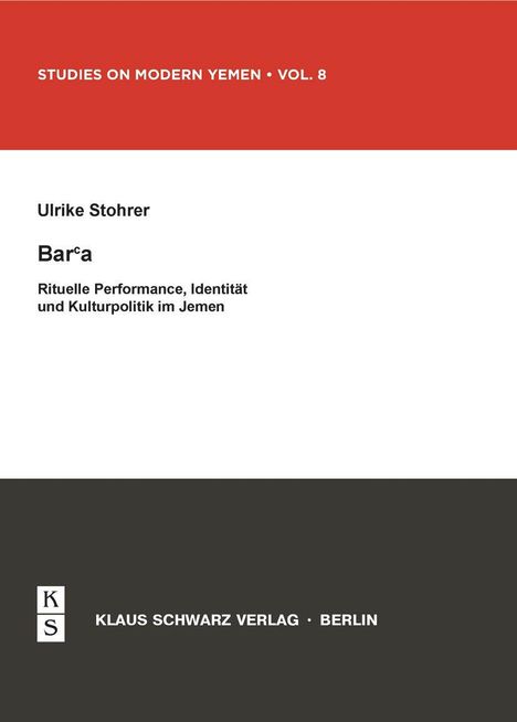 Ulrike Stohrer: Bar'a. Rituelle Performance, Identität und Kulturpolitik im Jemen, Buch