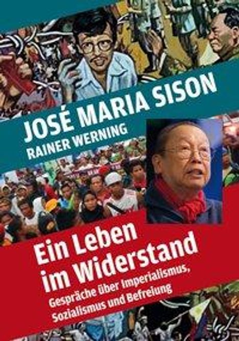 José Maria Sison: Sison, J: Leben im Widerstand, Buch