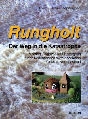 Hans-Herbert Henningsen: Rungholt. Der Weg in die Katastrophe 2, Buch