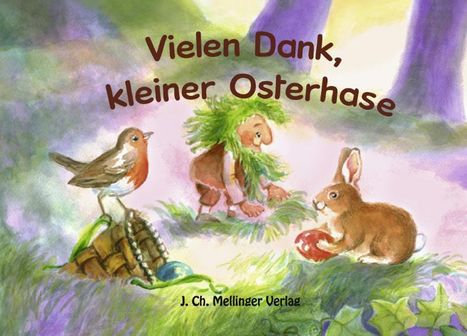 Melli, Tobi und ihre Freunde: Vielen Dank, kleiner Osterhase, Buch