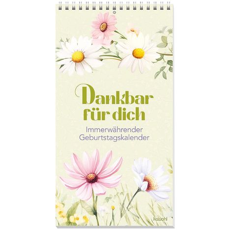 „Dankbar für dich. Immerwährender Geburtstagskalender.“ Illustration mit Blumen, zartes Design.