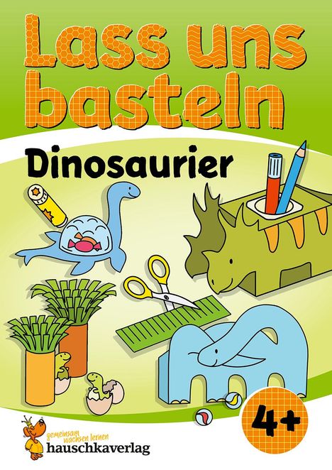 Corina Beurenmeister: Lass uns basteln - Bastelbuch ab 4 Jahre - Dinosaurier, Buch