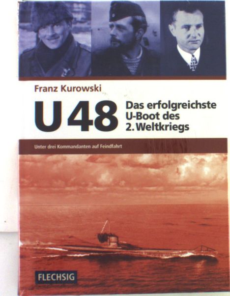 Franz Kurowski: U 48 - Das erfolgreichste U-Boot des 2. Weltkriegs, Buch