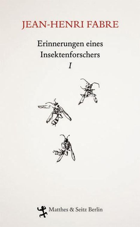 Jean-Henri Fabre: Erinnerungen eines Insektenforschers 01, Buch