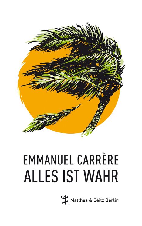 Emmanuel Carrere: Alles ist wahr, Buch