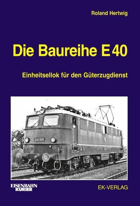 Roland Hertwig: Hertwig, R: Baureihe E 40, Buch