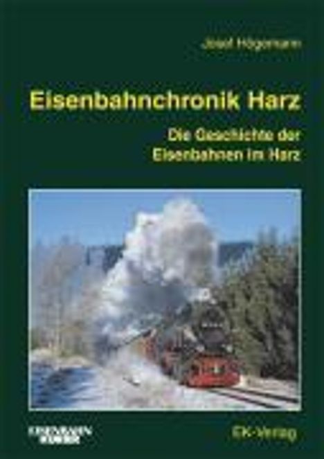 Josef Högemann: Högemann, J: Eisenbahnchronik Harz, Buch