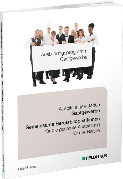 Peter Braune: Ausbildungsprogramm Gastgewerbe / Ausbildungsleitfaden Gastgewerbe - Gemeinsame Berufsbildpositionen für alle Berufe, Buch