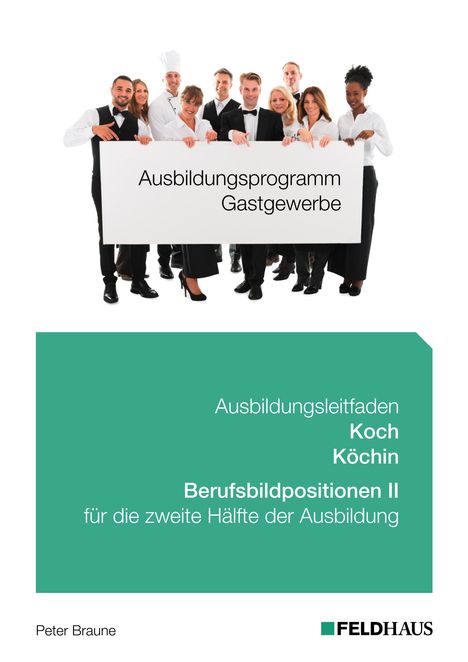 Peter Braune: Ausbildungsprogramm Gastgewerbe / Ausbildungsleitfaden Koch/Köchin - Berufsbildpositionen II, Buch