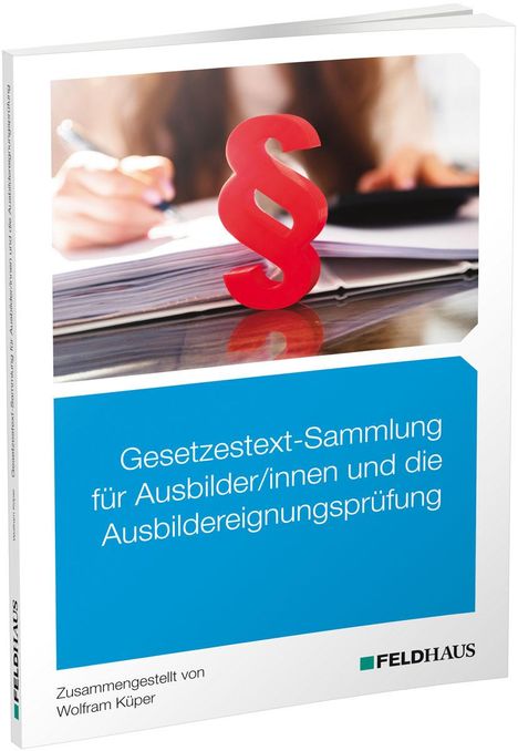 Wolfram Küper: Gesetzestext-Sammlung für Ausbilder/-innen und die Ausbildereignungsprüfung, Buch