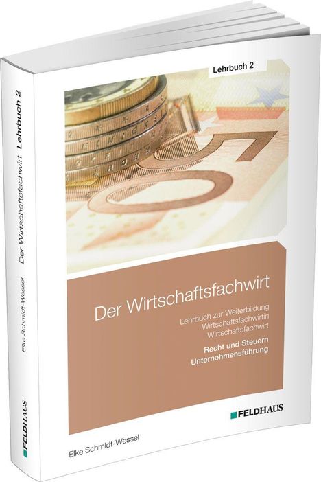 "Der Wirtschaftsfachwirt", Lehrbuch 2. Münzen und Geldschein im Hintergrund. Autor: Elke Schmidt-Wessel. Logo: FELDHAUS.