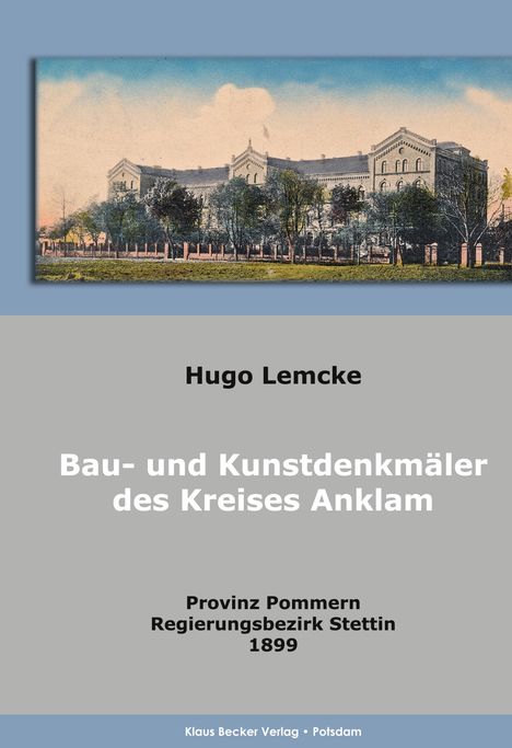 Hugo Lemcke: Die Bau- und Kunstdenkmäler des Kreises Anklam, Buch