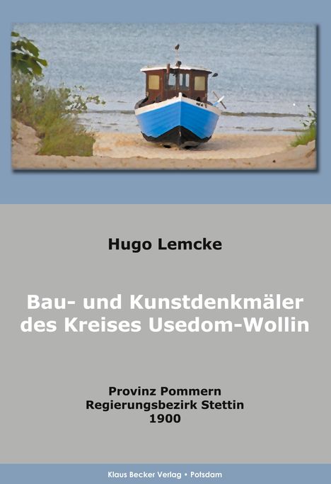 Hugo Lemcke: Die Bau- und Kunstdenkmäler des Kreises Usedom-Wollin, Buch