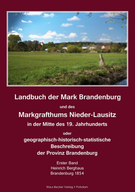 Heinrich Berghaus: Landbuch der Mark Brandenburg und des Markgrafthums Nieder-Lausitz. Erster Band, Buch