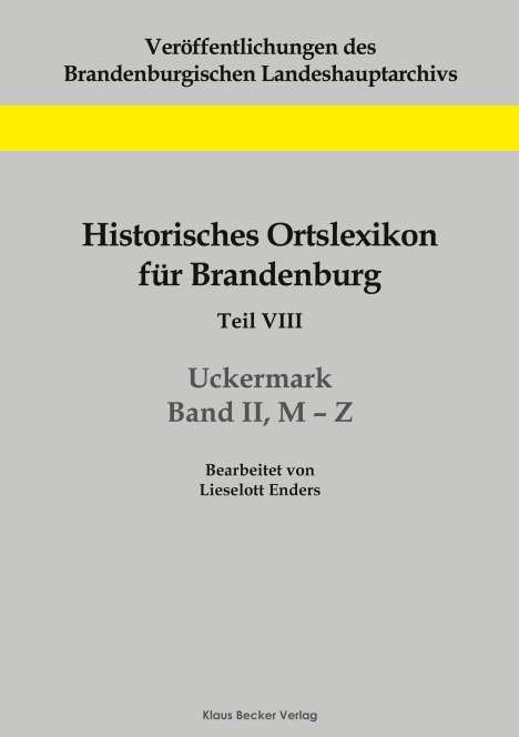 Lieselott Enders: Historisches Ortslexikon für Brandenburg, Teil VIII, Uckermark, Band II, M¿Z, Buch