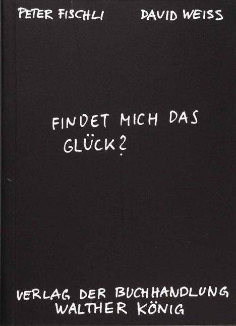 Peter Fischli: Findet mich das Glück?, Buch