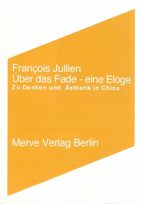 Francois Jullien: Über das Fade. Eine Eloge, Buch