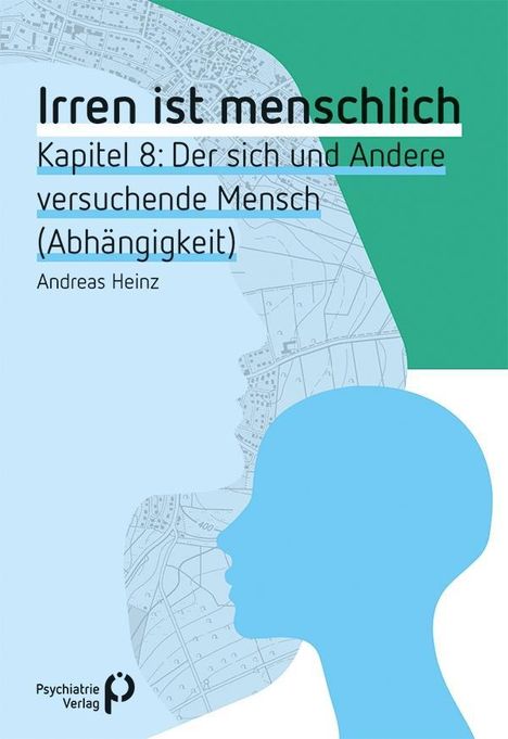 Andreas Heinz: Heinz, A: Irren ist menschlich Kapitel 8, Buch