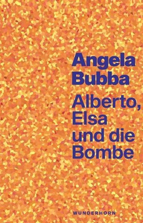 Angela Bubba: Bubba, A: Alberto, Elsa und die Bombe, Buch
