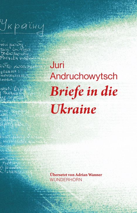 Cover eines Buches von Juri Andruchowytsch, Titel: "Briefe in die Ukraine", Übersetzung durch Adrian Wanner.