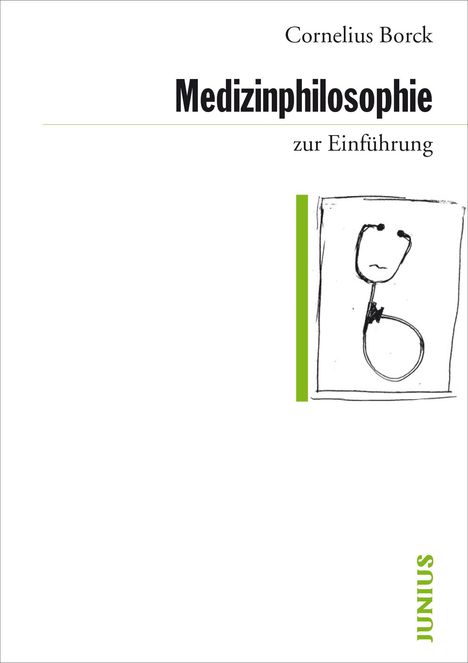Cornelius Borck: Medizinphilosophie zur Einführung, Buch