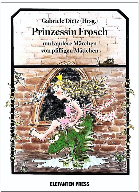 Text: "Gabriele Dietz (Hrsg.) Prinzessin Frosch und andere Märchen von pfiffigen Mädchen. ELEFANTEN PRESS." 

Illustration: Mädchen reitet auf Frosch.
