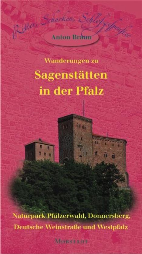 Anton Braun: Wanderungen zu Sagenstätten in der Pfalz, Buch