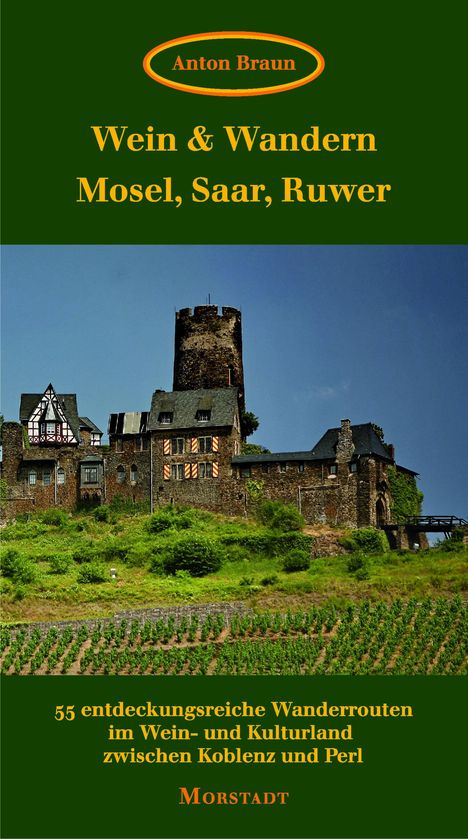 Anton Braun: Wein &amp; Wandern Mosel, Saar, Ruwer, Buch
