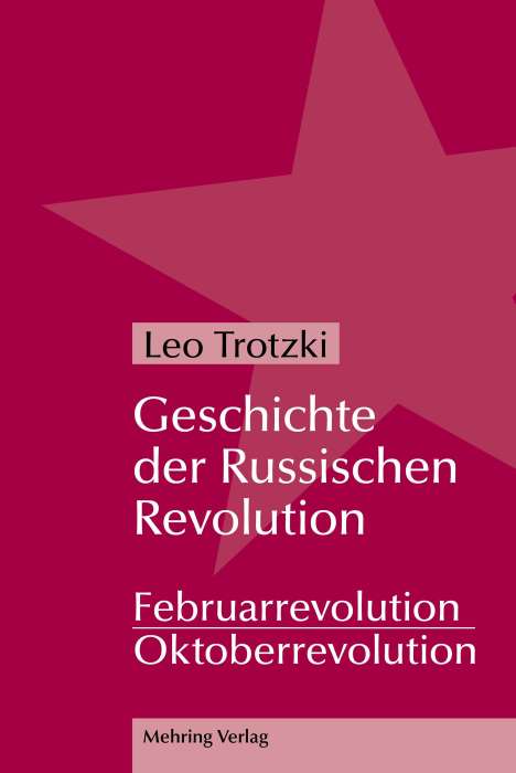 Leo Trotzki: Geschichte der Russischen Revolution, 2 Bücher