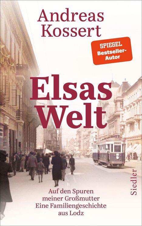 „Elsas Welt“ von Andreas Kossert. Text: Auf den Spuren meiner Großmutter. Eine Familiengeschichte aus Lodz. Historische Straßenszene.