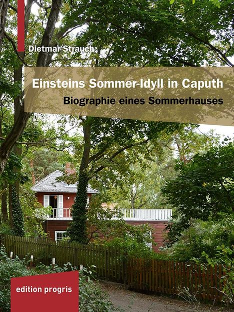 Dietmar Strauch: Einsteins Sommer-Idyll in Caputh, Buch