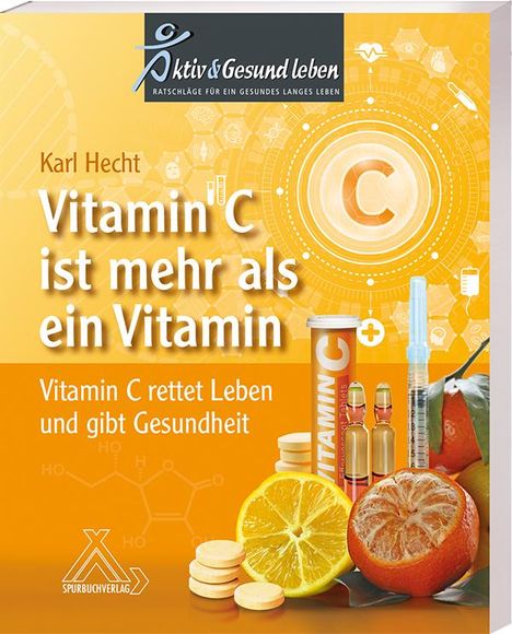 Karl em. habil Hecht: Vitamin C ist mehr als ein Vitamin, Buch