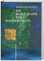 Werner Helwig: Die Blaue Blume des Wandervogels, Buch