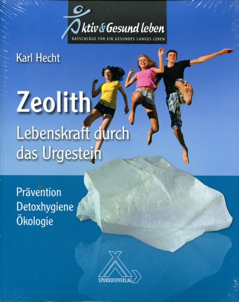 Karl Hecht: Zeolith - Lebenskraft durch das Urgestein, Buch