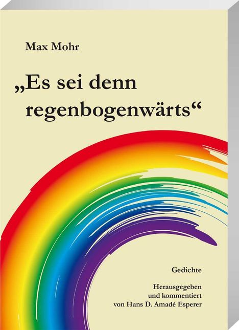 Max Mohr: Mohr, M: Es sei denn regenbogenwärst, Buch