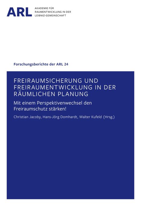 Forschungsberichte der ARL 24. Freiraumsicherung und Freiraumentwicklung in Planung. Logo der ARL oben links.