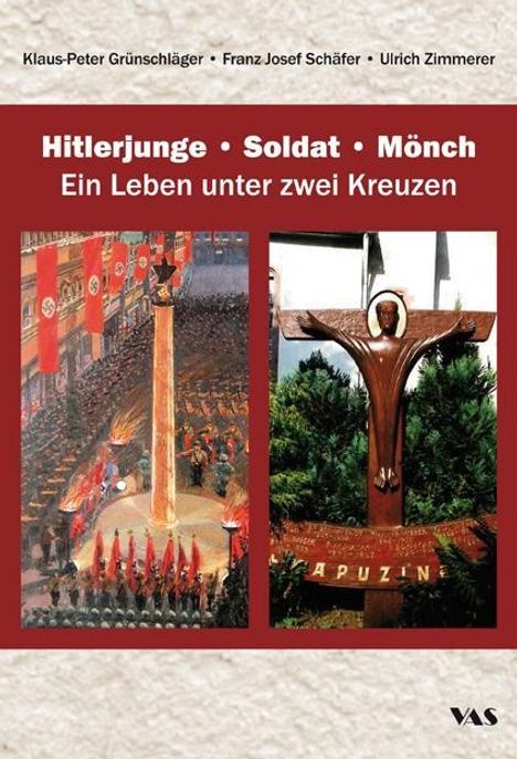 Klaus-Peter Grünschläger: Grünschläger, K: Hitlerjunge - Soldat - Mönch, Buch