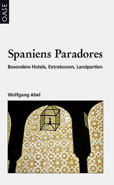 Wolfgang Abel: Abel, W: Spaniens Paradores, Buch