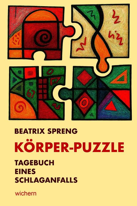 Text: "Beatrix Spreng Körper-Puzzle Tagebuch eines Schlaganfalls wichern." Illustration aus bunten, geometrischen Puzzle-Teilen.