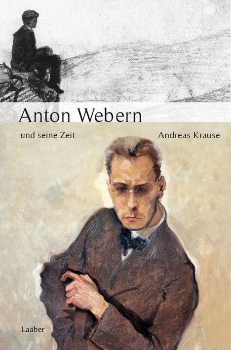 Andreas Krause: Anton Webern und seine Zeit, Buch